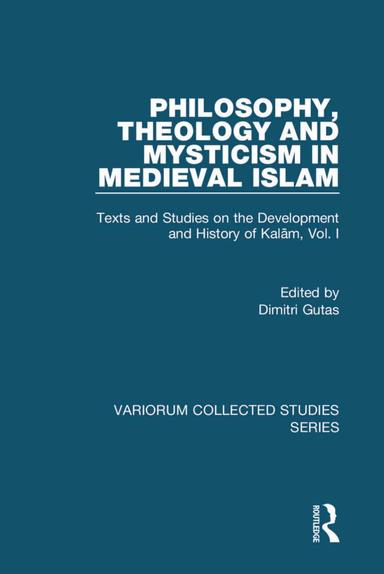 Philosophy, Theology and Mysticism in Medieval Islam